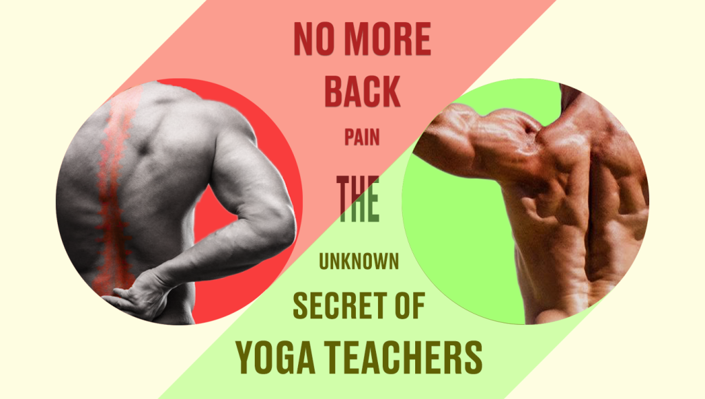 No More Back Pain: The Unknown Secret of Yoga Teachers